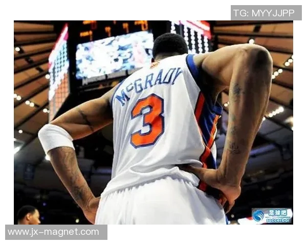 足球明星们为何对麦迪情有独钟背后的故事与启示